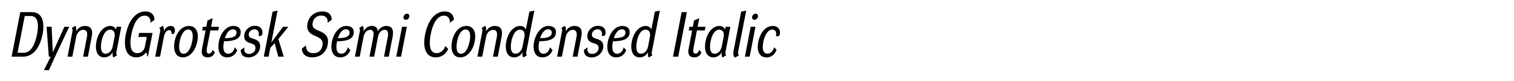 DynaGrotesk Semi Condensed Italic